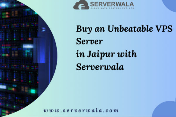 Buy an Unbeatable VPS Server in Jaipur with Serverwala